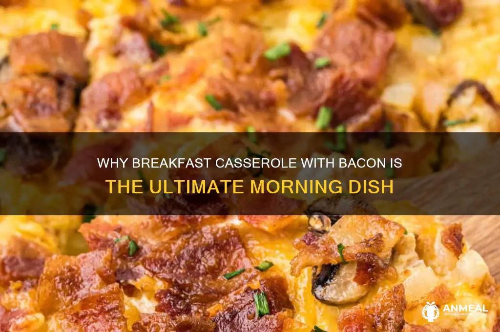 why is a breakfast casserole with bacon
