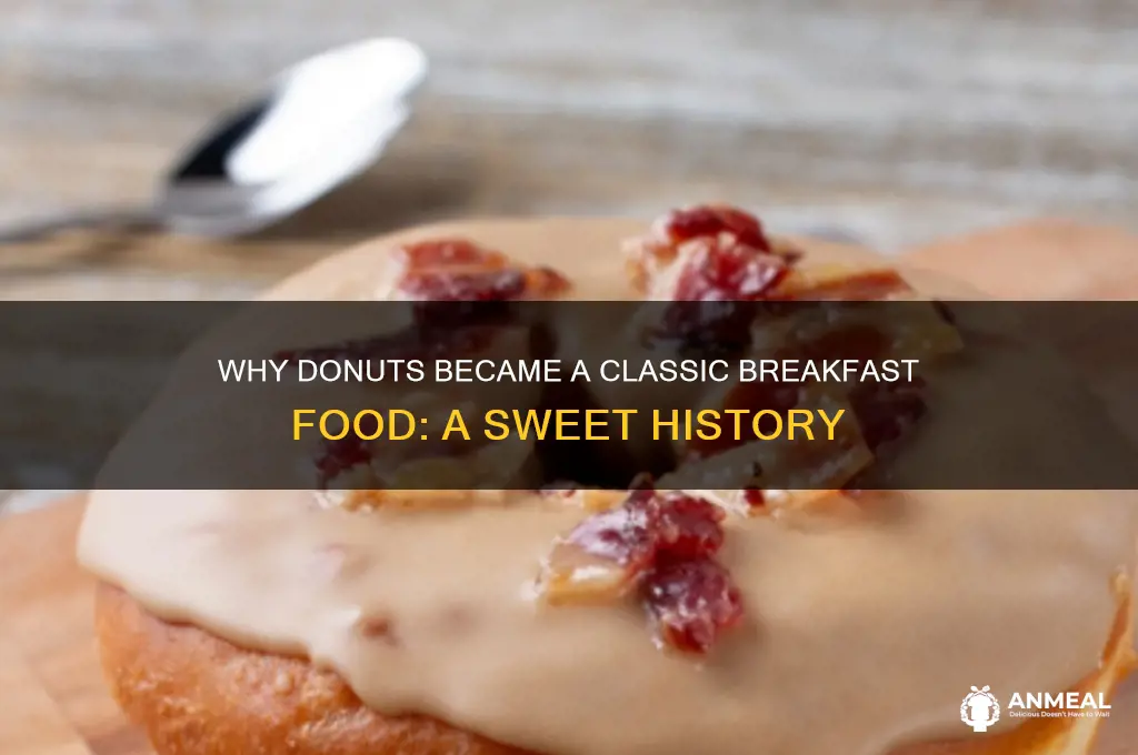 why is a donuts part of breakfast food