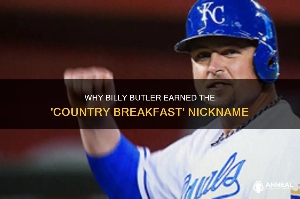 why is billy butler called country breakfast