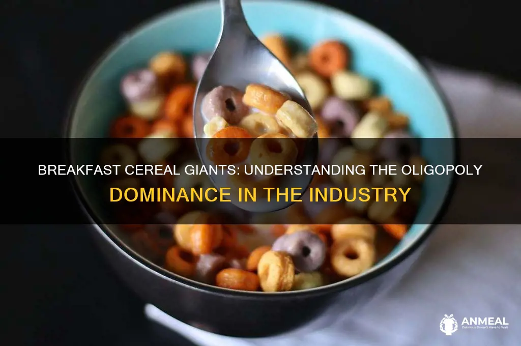why is breakfast cereal industry an oligopoly