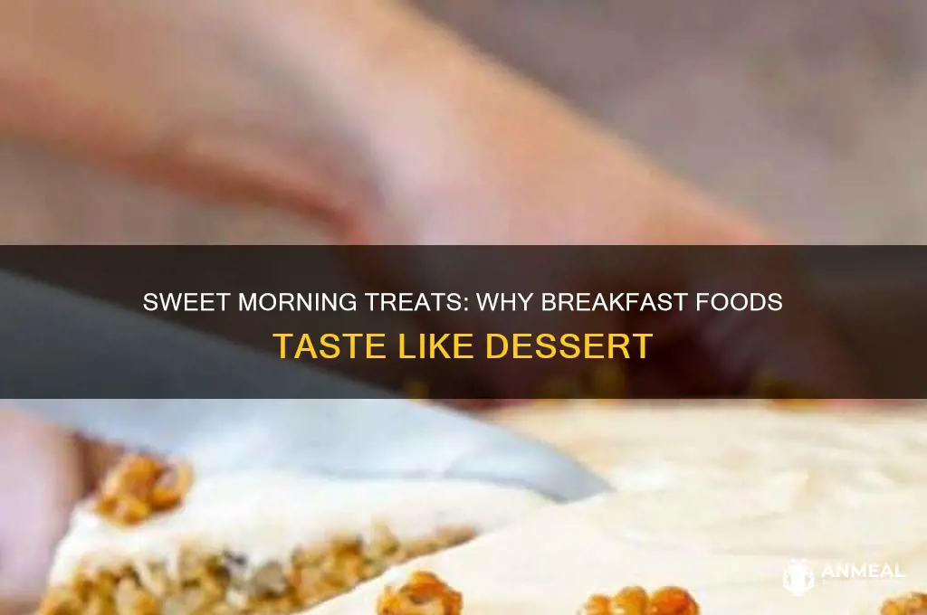 why is breakfast food like desert