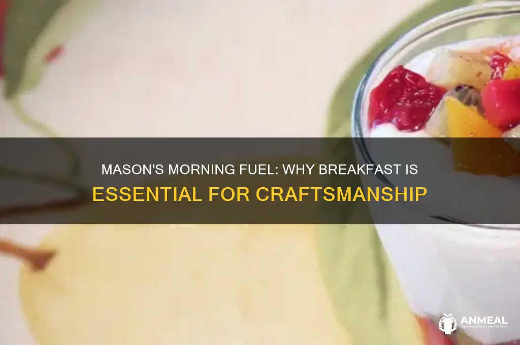 why is breakfast important to a mason