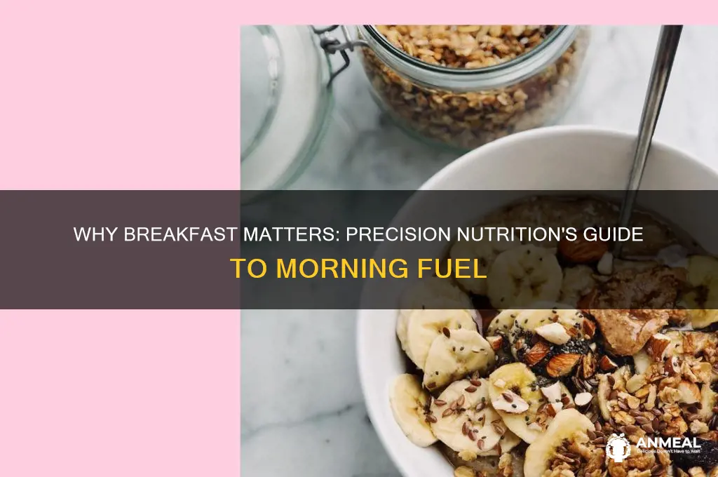 why is breakfast so important precision nutrition
