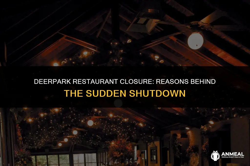 why is deerpark restaurant closed