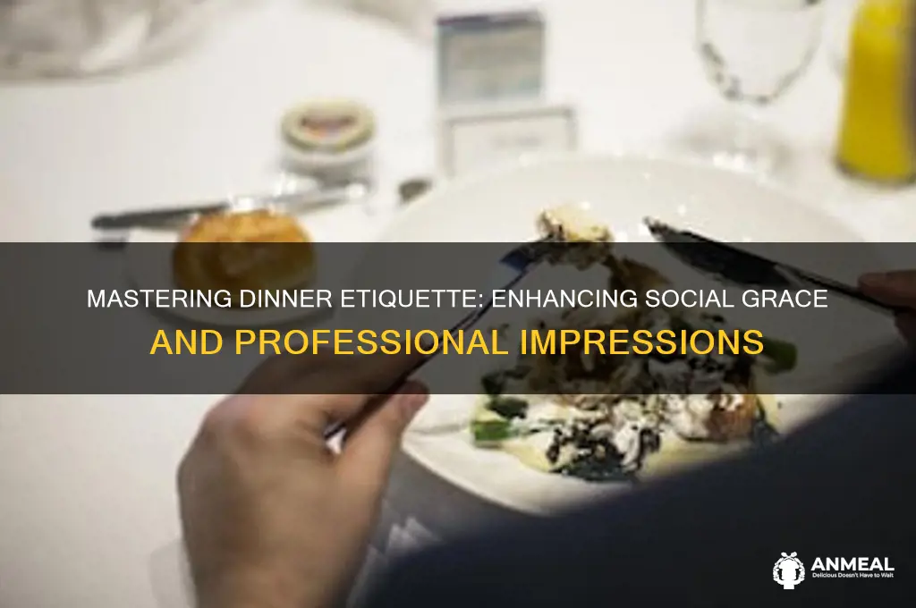 why is dinner etiquette important