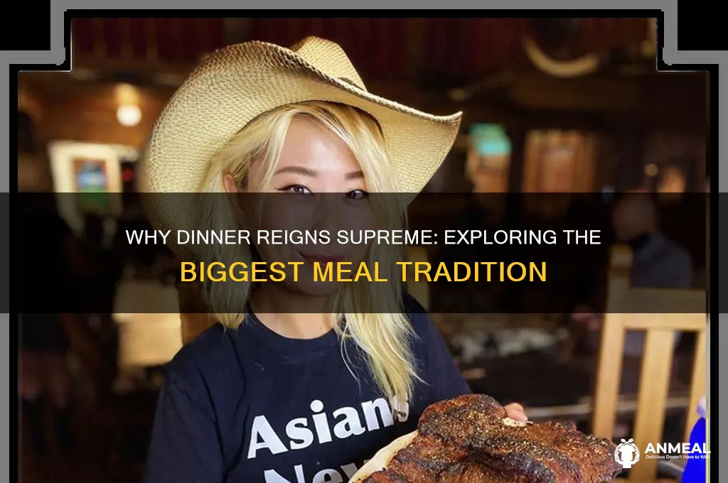 why is dinner the biggest meal