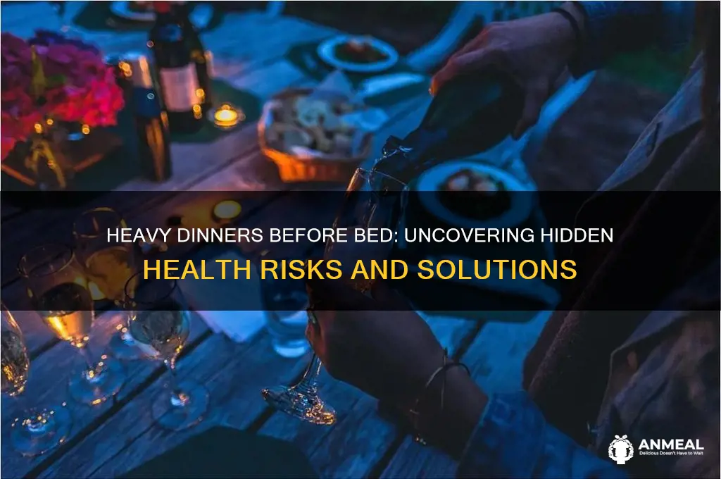 why is eting heavy dinner and sleeping health risk