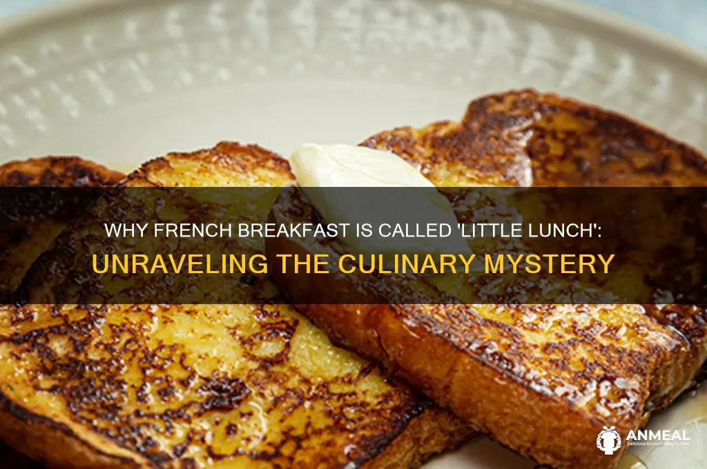 why is french breakfast called little lunch