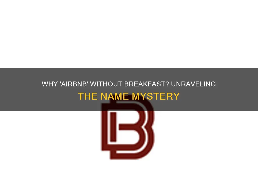 why is it called airbnb when there is ni breakfast
