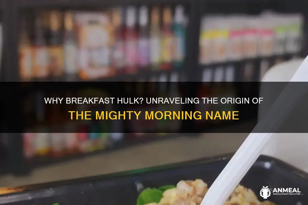 why is it called breakfast hulk