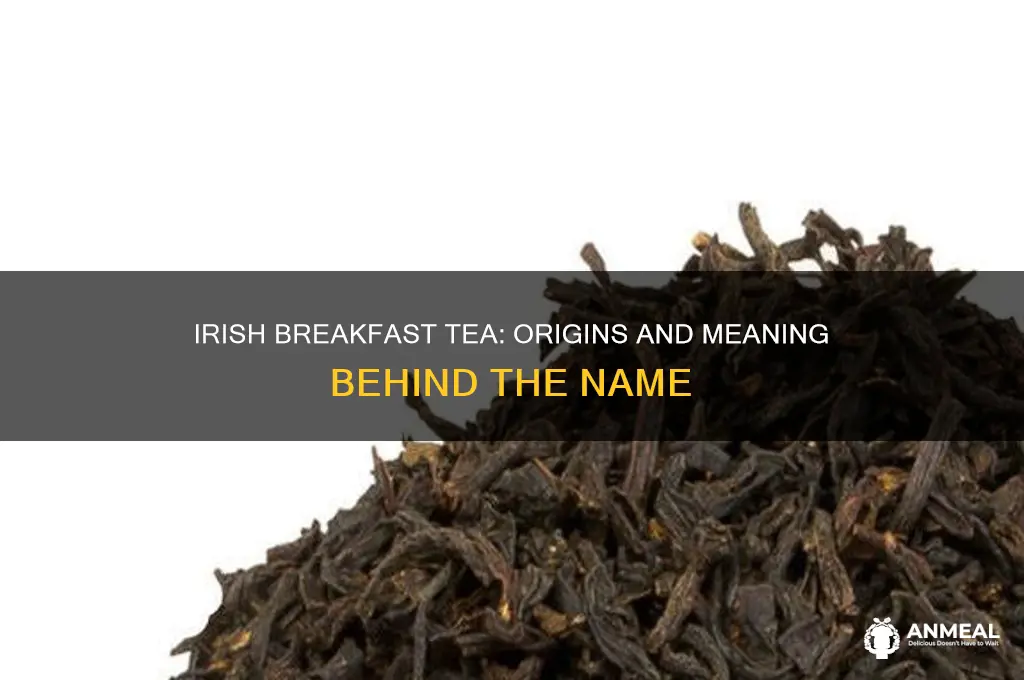 why is it called irish breakfast tea