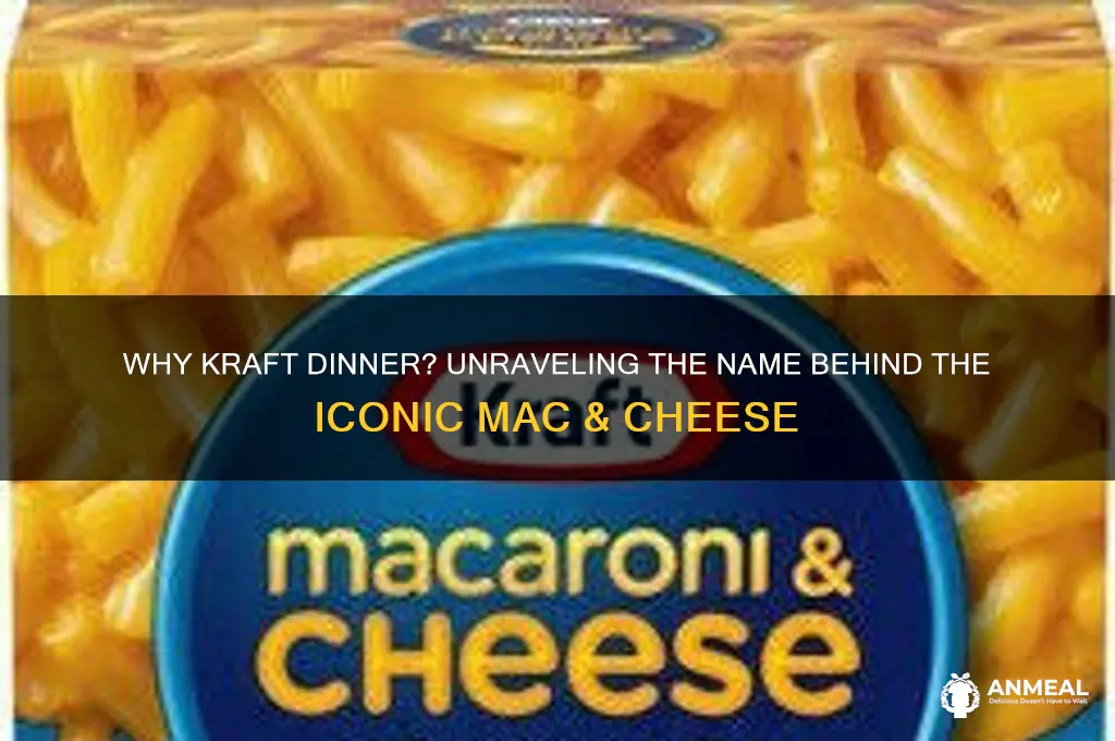 why is kraft dinner called kraft dinner