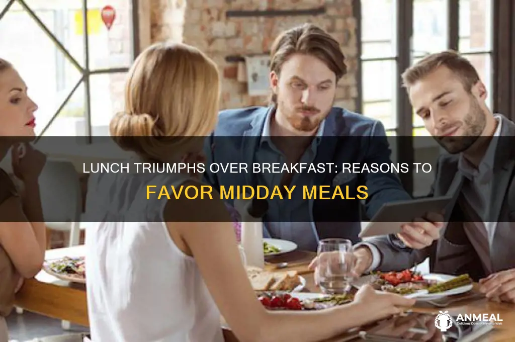 why is lunch better than breakfast