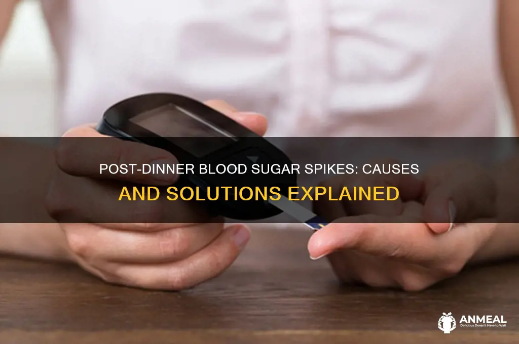 why is my blood sugar high after dinner