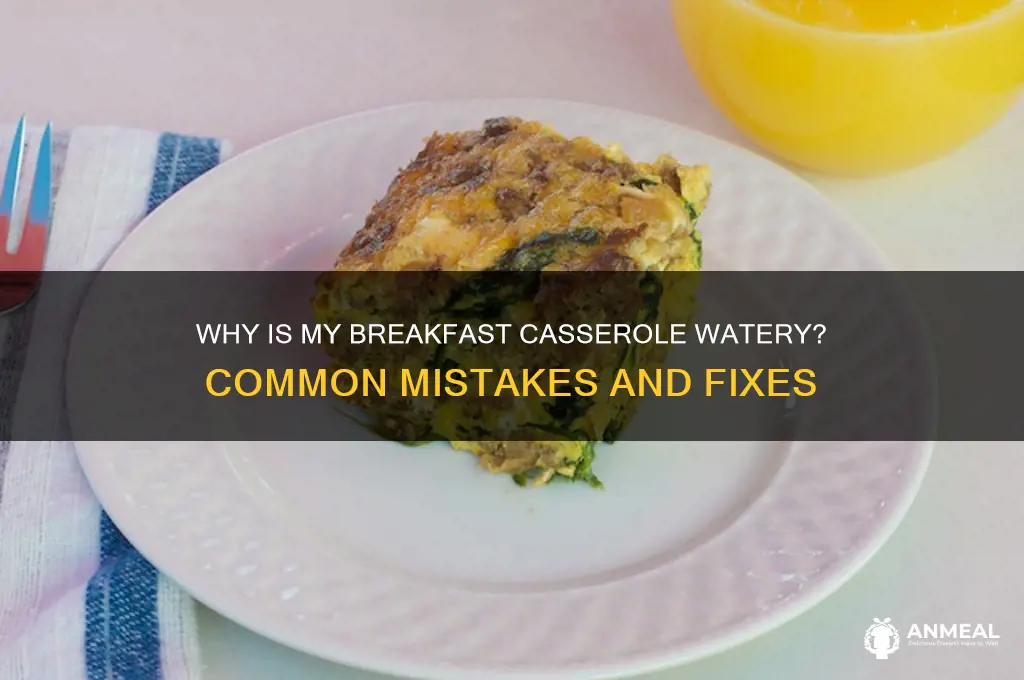 why is my breakfast casserole watery