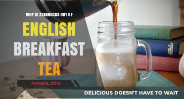 Why Starbucks Ran Out of English Breakfast Tea: The Surprising Reasons