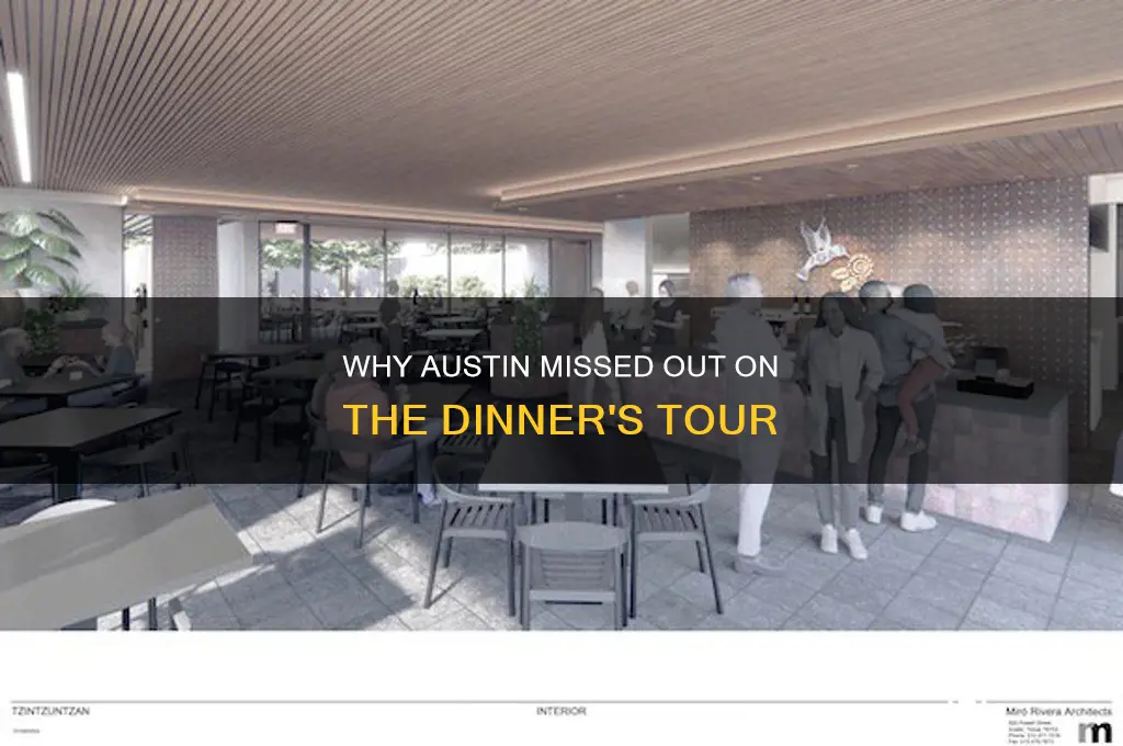 why is the dinner not playing in austin