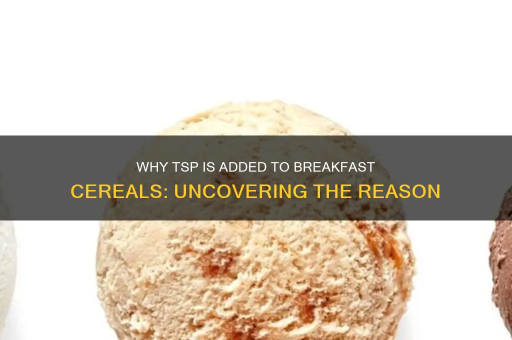 why is tsp added to breakfast cereals