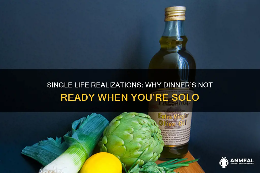 why isnt dinner on the table oh yeah i
