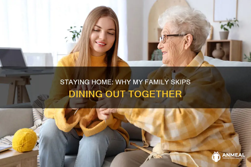 why my family is not going out to dinner