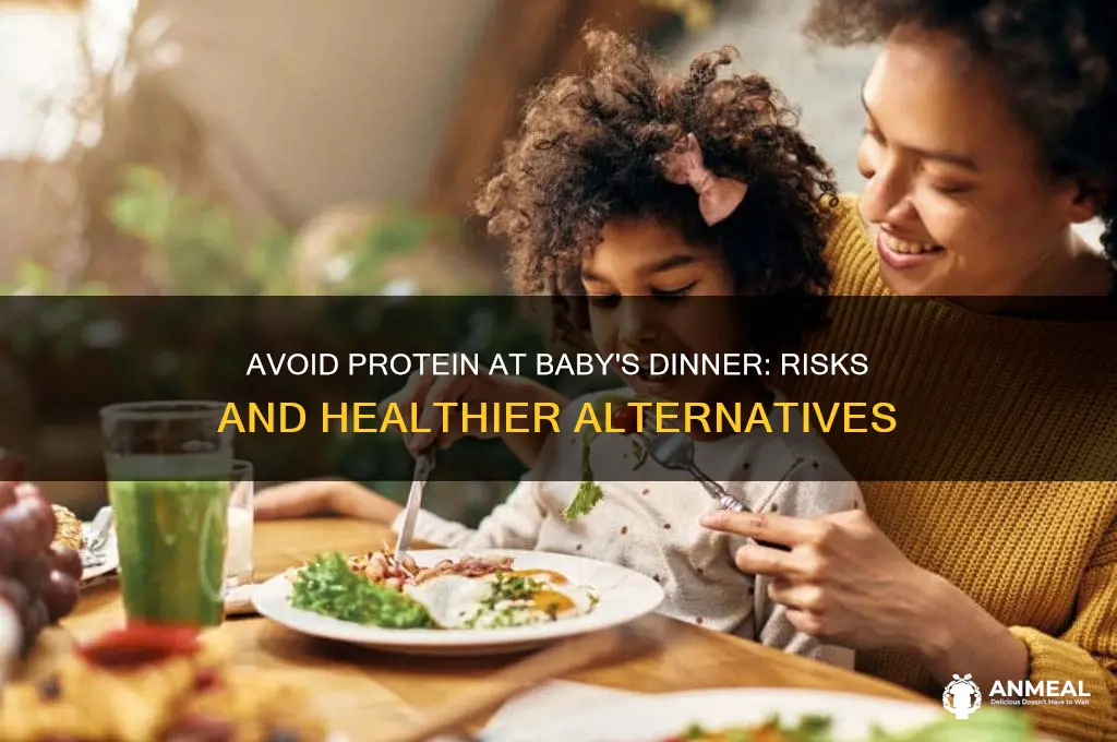 why not to give protein to baby at dinner