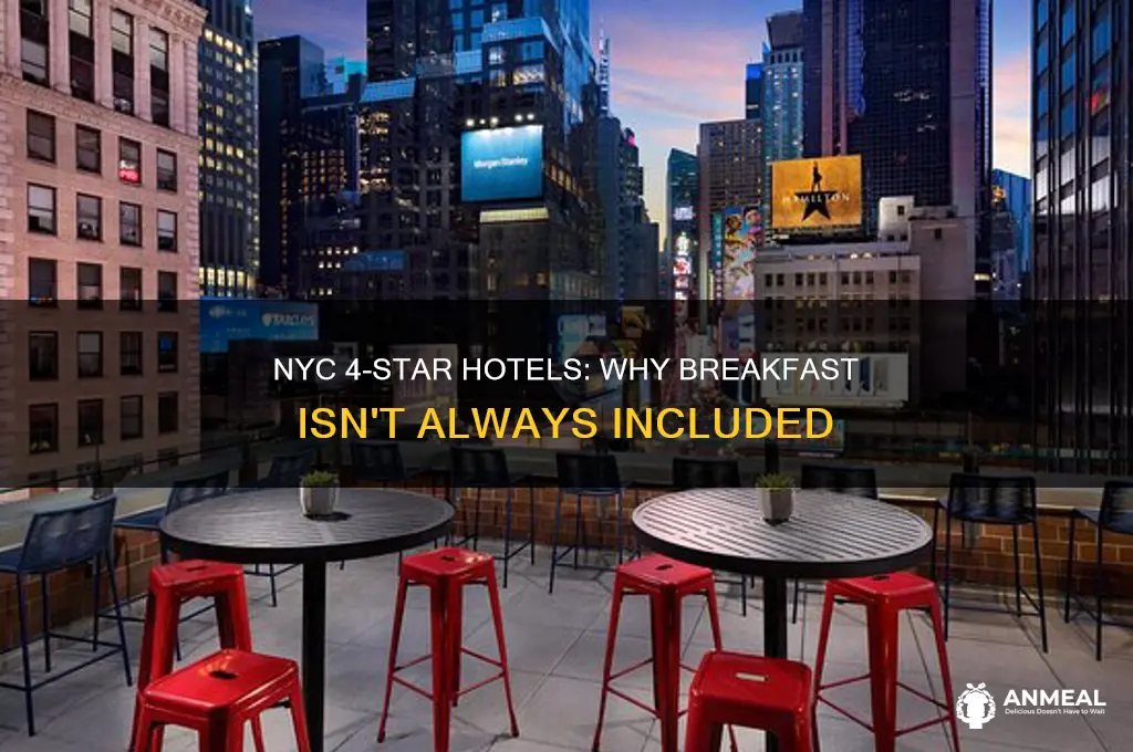 why nyc 4 start hotel not include breakfast