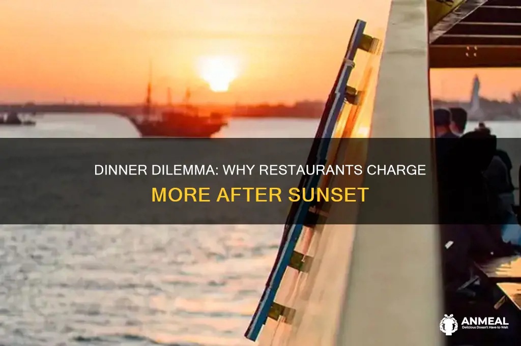 why restaurants charge more at dinner