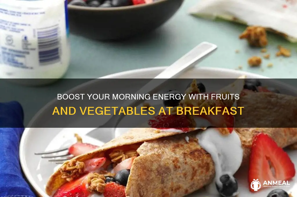 why should fruits and vegetables be in breakfast