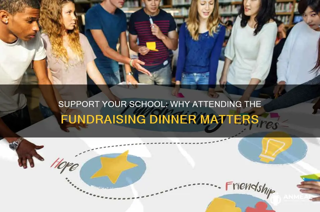 why should i attend my schools fundraising dinner
