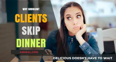 Skipping Dinner: Why It's a Mistake Clients Should Avoid