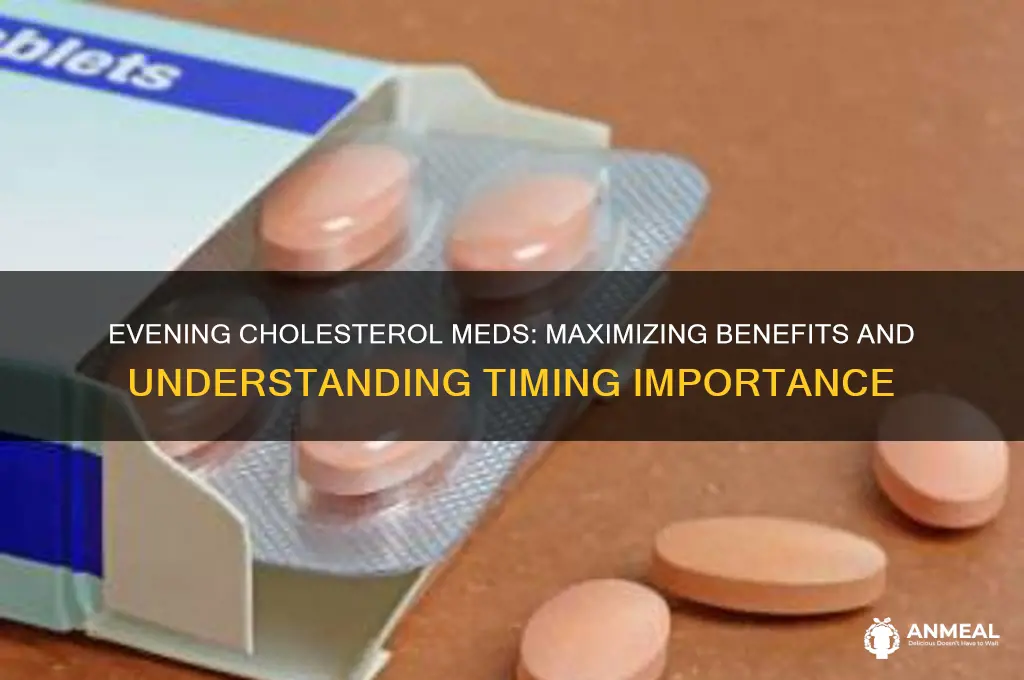why take cholesterol meds at dinner