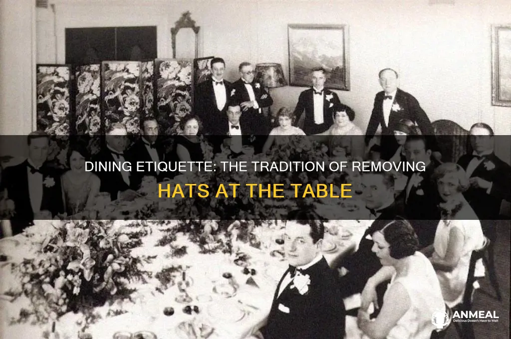 why take hat off at dinner