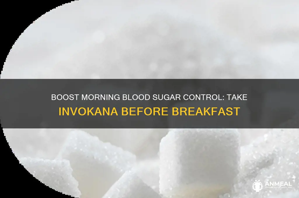 why take invokana before breakfast