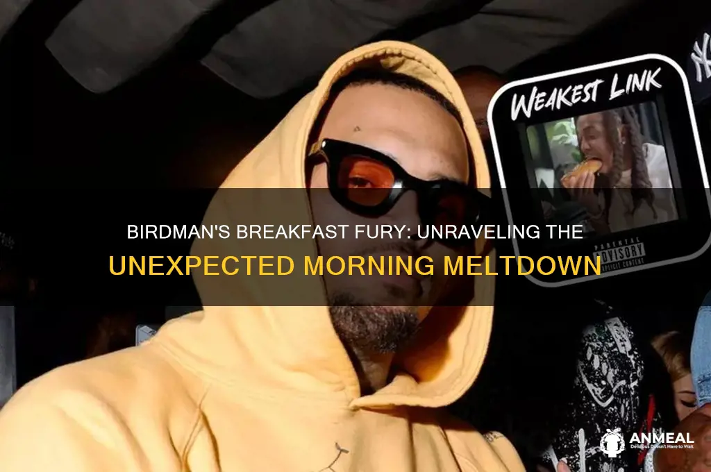why was birdman upset at the breakfast