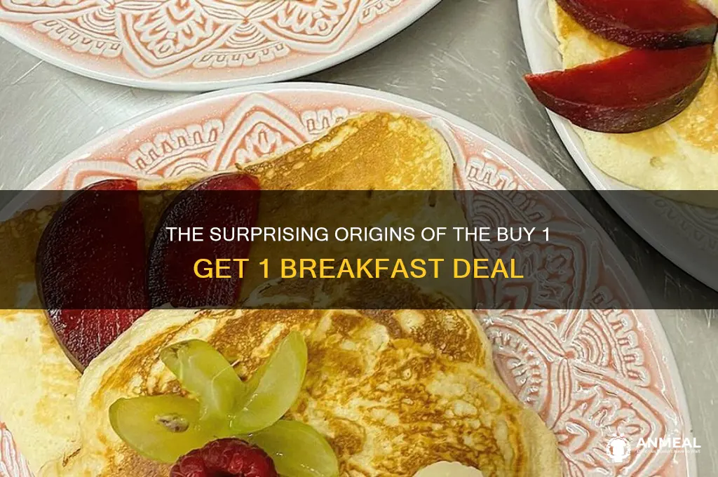 why was buy 1 get 1 breakfast saying