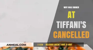 Why Dinner at Tiffani's Was Cancelled: Uncovering the Reasons