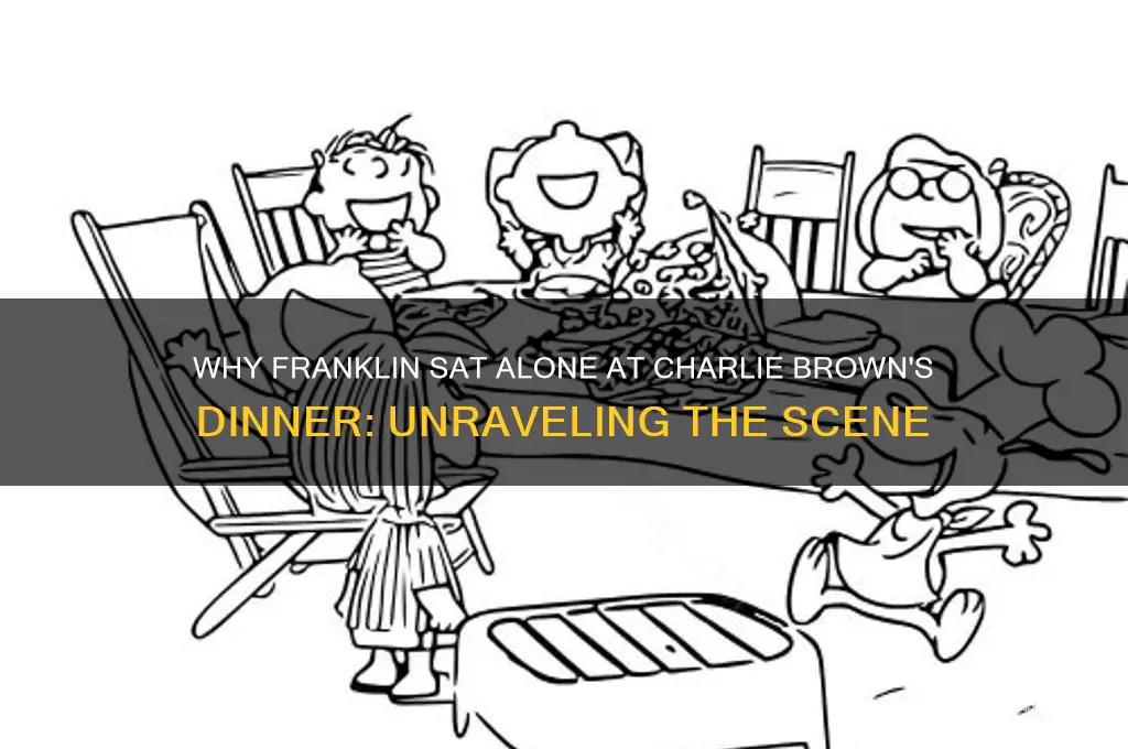 why was franklin sitting by himself at charlie brown dinner