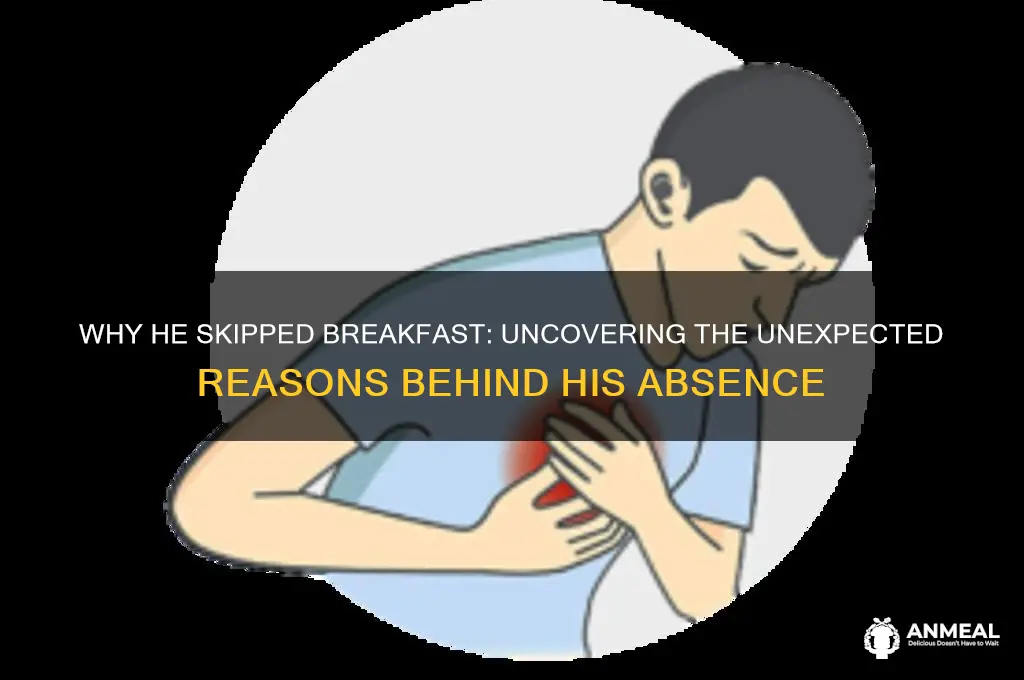 why was he not a part of breakfast
