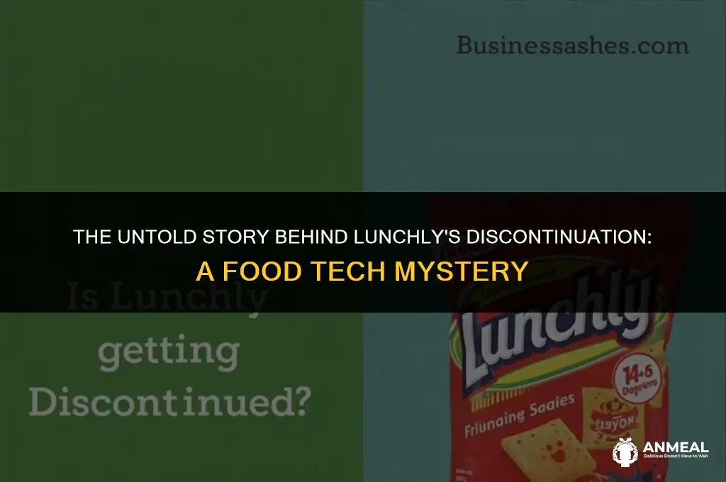 why was lunchly discontinued