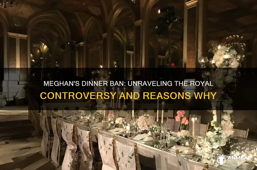 why was meghan banned from dinner