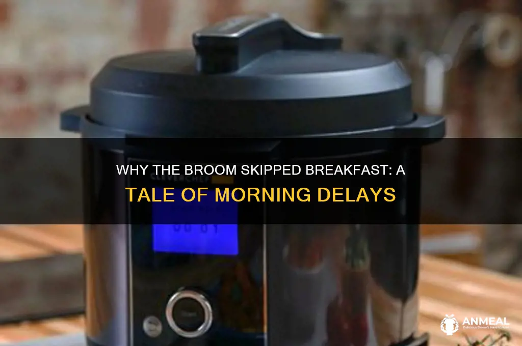 why was the broom late for breakfast