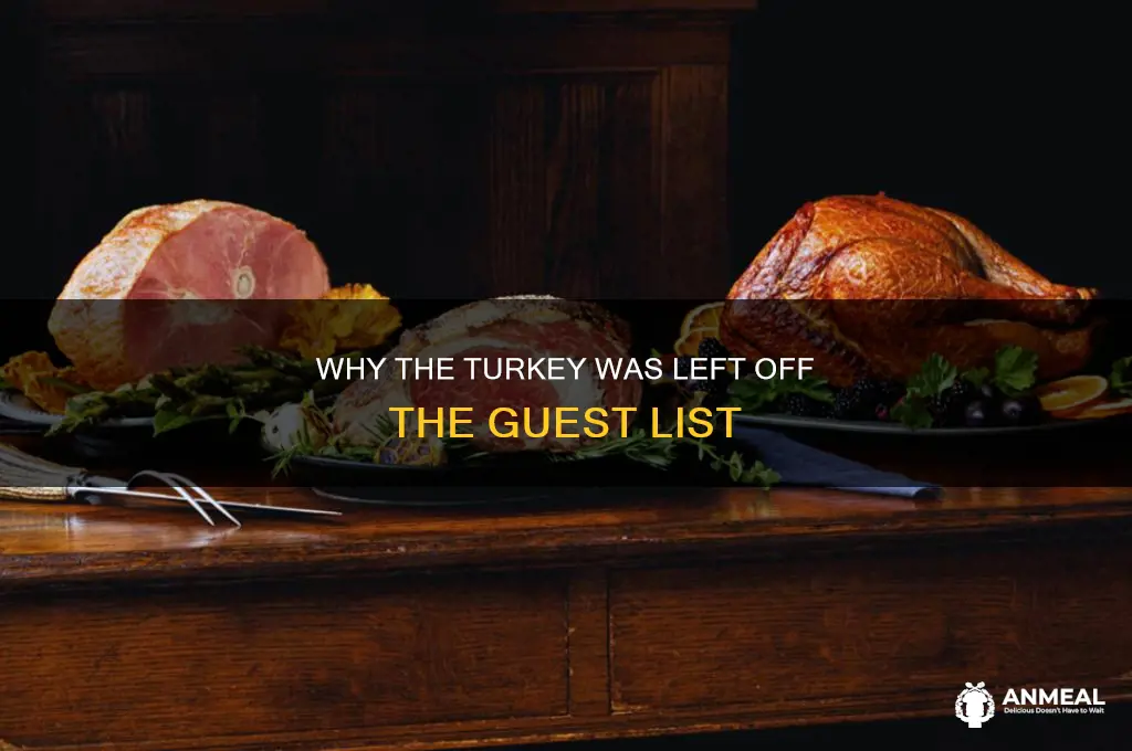why was the turkey not invited to dinner