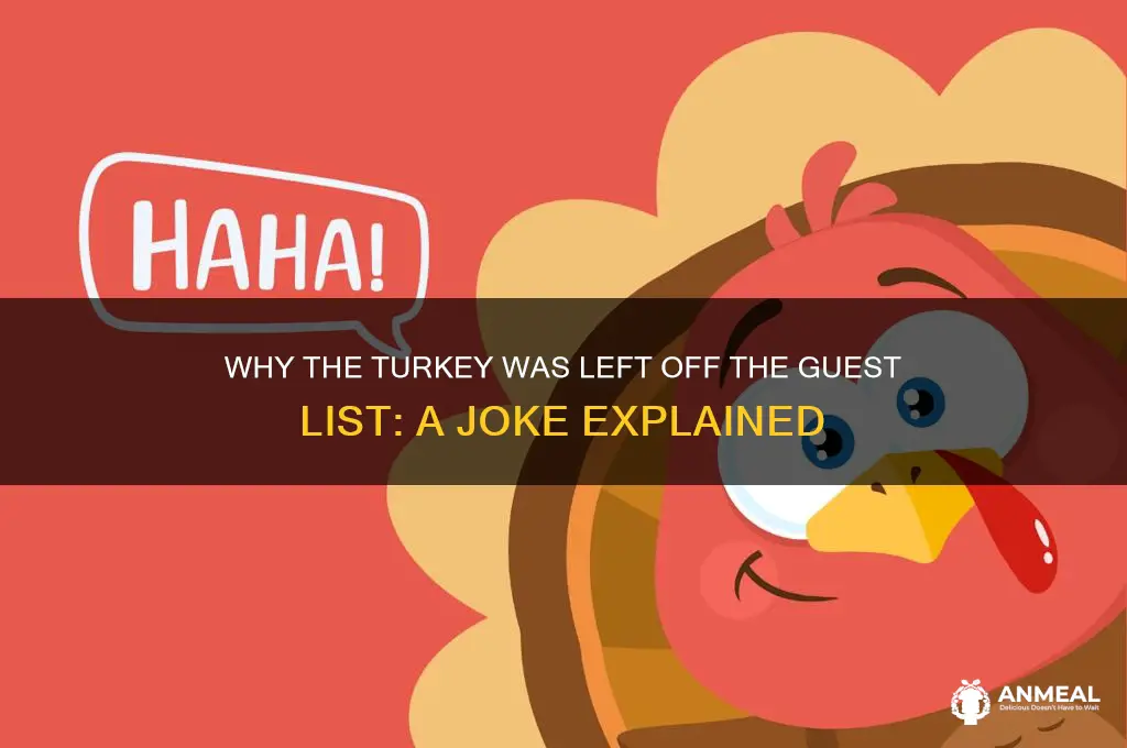 why wasn t the turkey invited to dinner joke answer