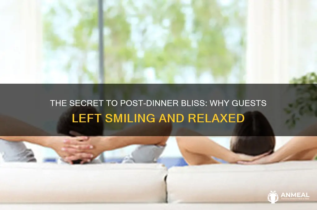 why were the guests so happy and relaxed after dinner