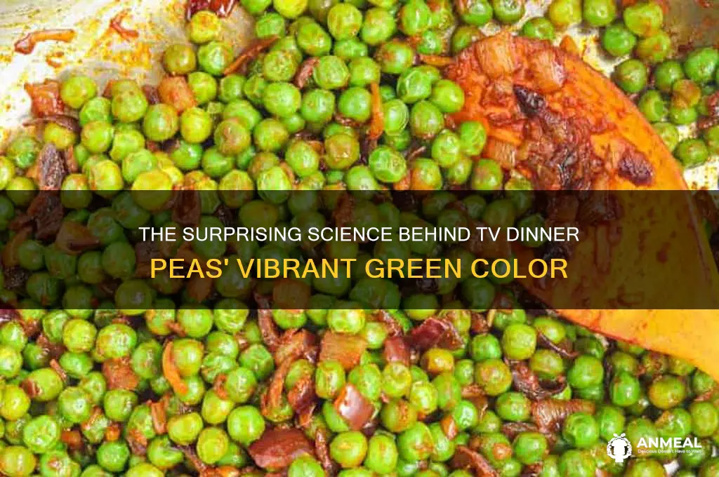 why were tv dinner peas so green