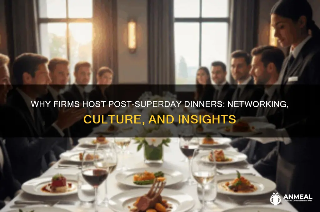 why would a firm have a dinner after superday