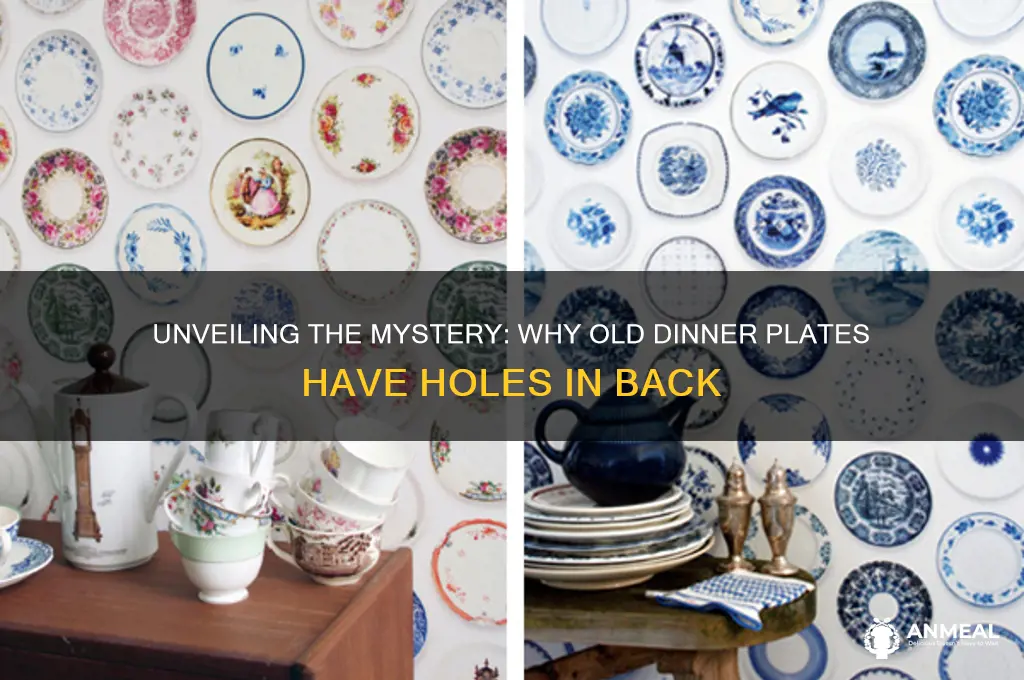 why would an old dinner plate have holes in back