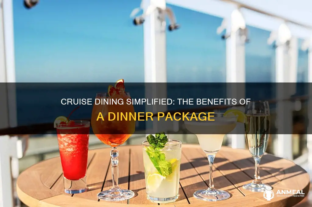 why would i need a dinner package on a cruise