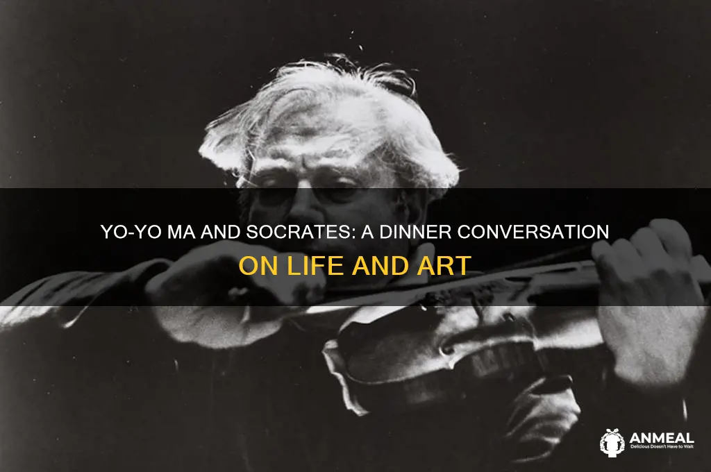 why yo-yo ma would invite socrates to dinner
