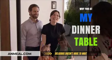 Unexpected Guests: Exploring the Reasons You're at My Dinner Table